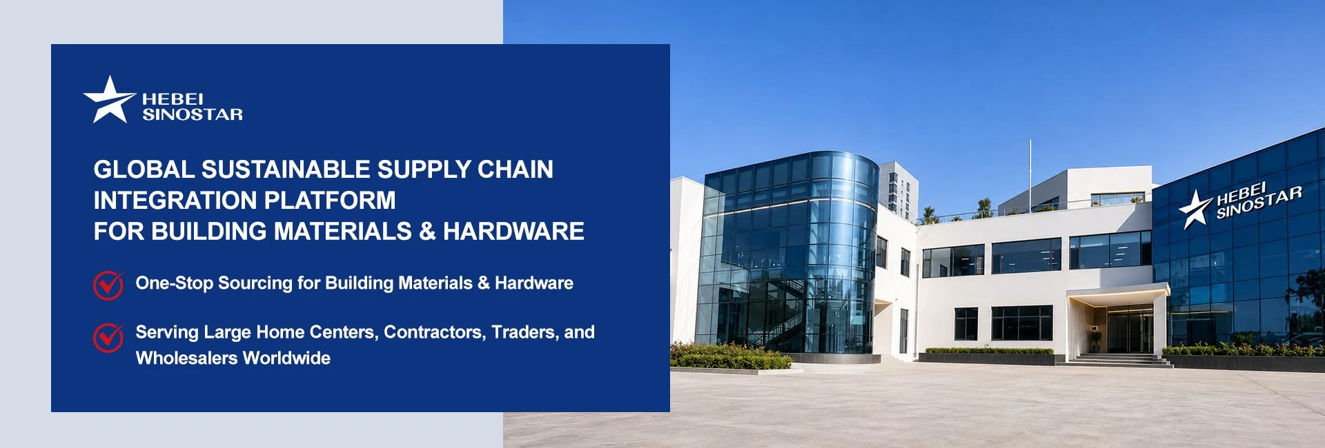 One-stop Building Materials & Hardware Sourcing | Global Sustainable Supply Chain Integration Platform | Hebei Sinostar